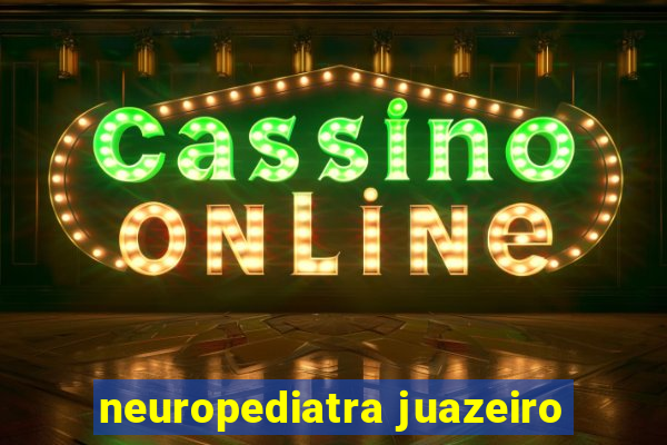 neuropediatra juazeiro